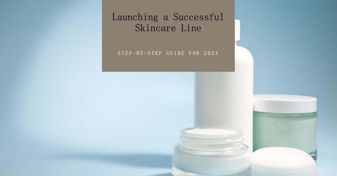 How to Launch a Successful Skincare Line in 9 Step